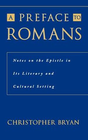 A Preface to Romans: Notes on the Epistle in Its Literary and Cultural Setting image number 0