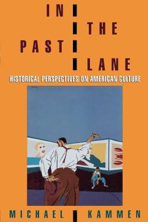 In the Past Lane: Historical Perspectives on American Culture image number 0