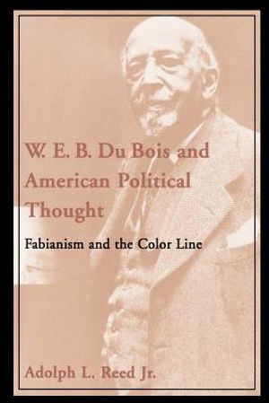 W.E.B. Du Bois and American Political Thought: Fabianism and the Color Line image number 0