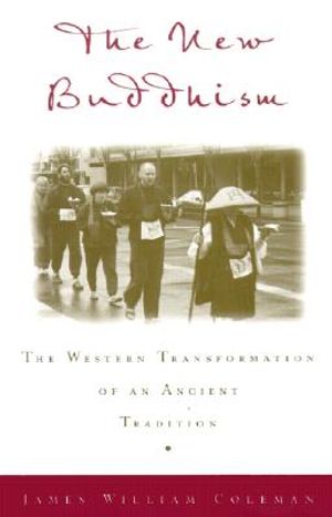 The New Buddhism: The Western Tranformation of an Ancient Tradition image number 0