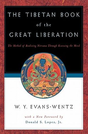The Tibetan Book of the Great Liberation: Or the Method of Realizing Nirv=ana Through Knowing the Mind image number 0