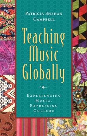 Teaching Music Globally: Experiencing Music, Expressing Culture image number 0