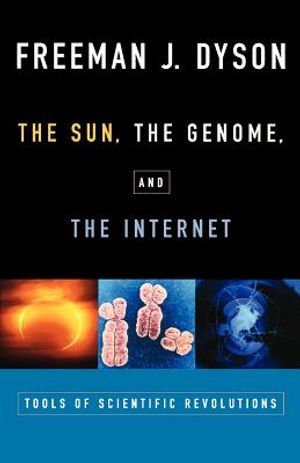 The Sun, the Genome, and the Internet: Tools of Scientific Revolutions image number 0