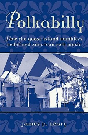 Polkabilly: How the Goose Island Ramblers Redefined American Folk Music image number 0