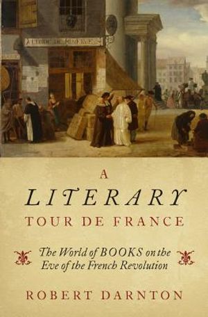 A Literary Tour de France: The World of Books on the Eve of the French Revolution image number 0