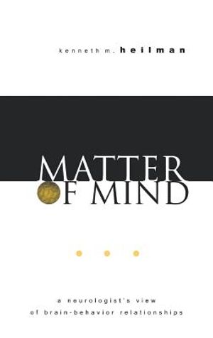 Matter of Mind: A Neurologist's View of Brain-Behavior Relationships image number 0