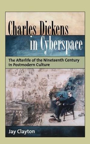 Charles Dickens in Cyberspace: The Afterlife of the Nineteenth Century in Postmodern Culture image number 0