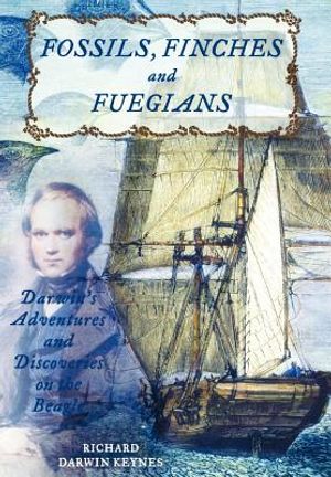 Fossils, Finches, and Fuegians: Darwin's Adventures and Discoveries on the Beagle image number 0