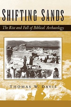 Shifting Sands: The Rise and Fall of Biblical Archaeology image number 0