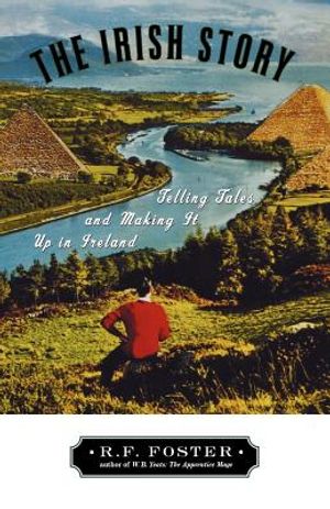 The Irish Story: Telling Tales and Making It Up in Ireland image number 0