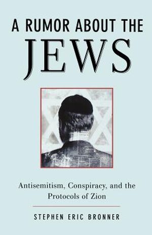 A Rumor about the Jews: Antisemitism, Conspiracy, and the Protocols of Zion image number 0