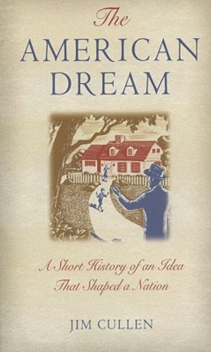 The American Dream: A Short History of an Idea That Shaped a Nation image number 0