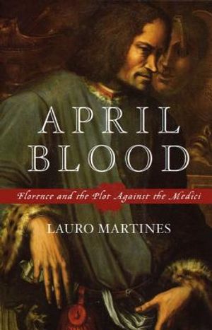 April Blood: Florence and the Plot Against the Medici image number 0
