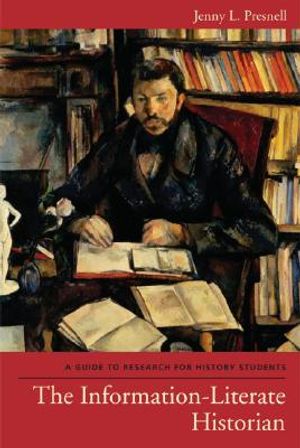 The Information-Literate Historian: A Guide to Research for History Students image number 0