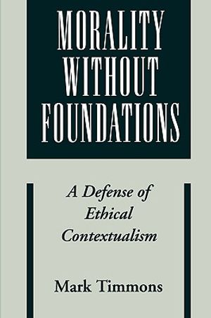 Morality Without Foundations: A Defense of Ethical Contextualism image number 0