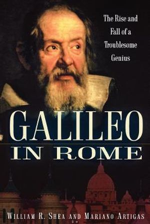 Galileo in Rome: The Rise and Fall of a Troublesome Genius image number 0