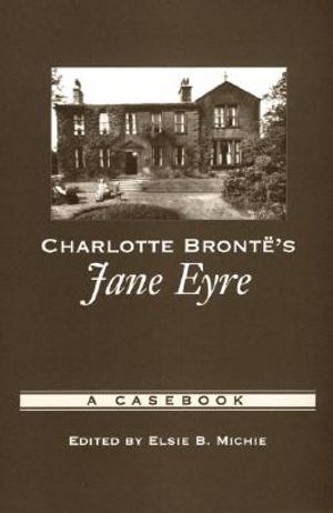 Charlotte Bront&euml;'s Jane Eyre: A Casebook image number 0