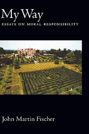 My Way: Essays on Moral Responsibility image number 0