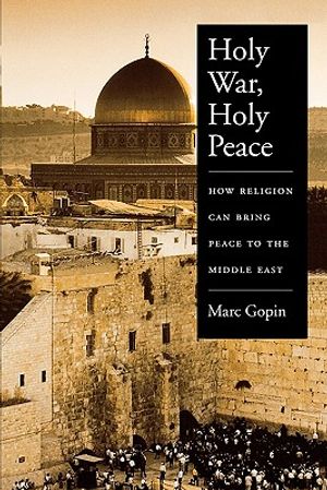 Holy War, Holy Peace: How Religion Can Bring Peace to the Middle East image number 0