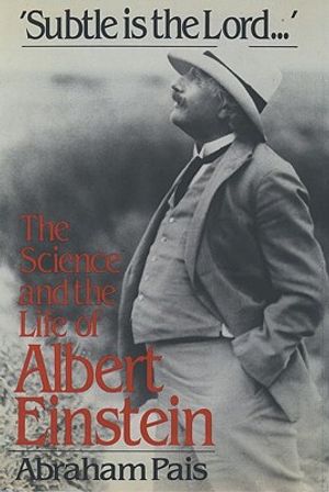 Subtle Is the Lord: The Science and the Life of Albert Einstein image number 0