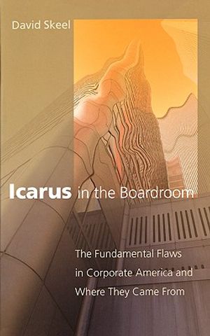 Icarus in the Boardroom: The Fundamental Flaws in Corporate America and Where They Came from image number 0