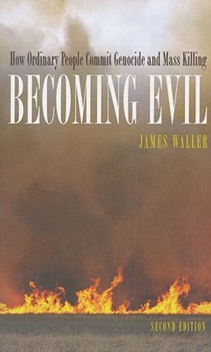 Becoming Evil: How Ordinary People Commit Genocide and Mass Killing image number 0