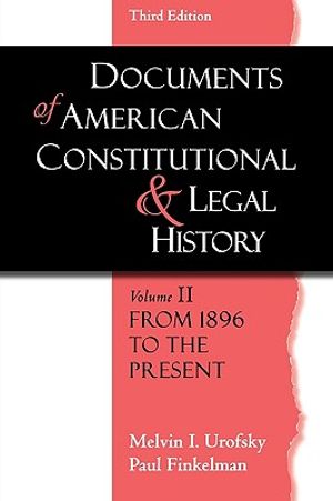 Documents of American Constitutional and Legal History: Volume II: From 1896 to the Present image number 0
