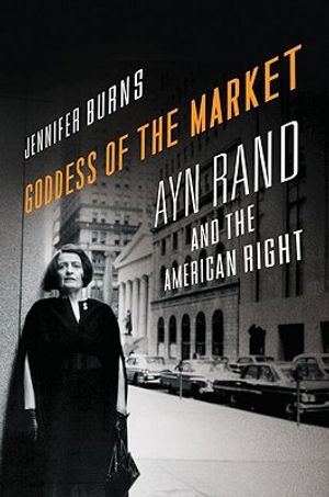 Goddess of the Market: Ayn Rand and the American Right image number 0