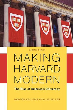 Making Harvard Modern: The Rise of America's University. Updated Edition image number 0