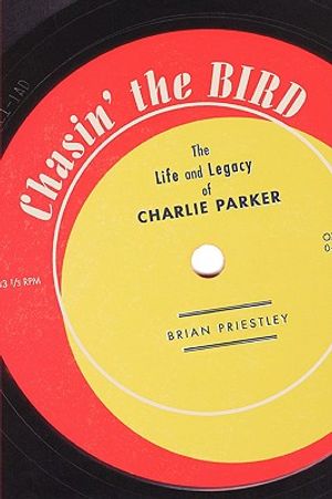 Chasin' the Bird: The Life and Legacy of Charlie Parker image number 0