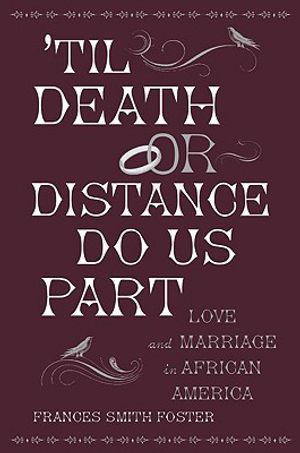 'Til Death or Distance Do Us Part: Love and Marriage in African America image number 0