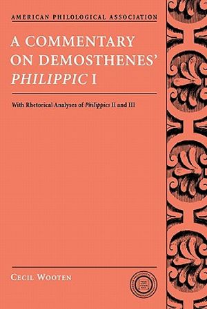 A Commentary on Demosthenes' Philippic I: With Rhetorical Analyses of Philippics II and III image number 0