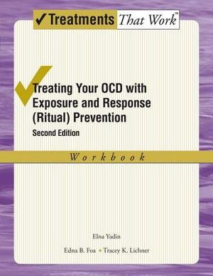 Treating Your Ocd with Exposure and Response (Ritual) Prevention Therapy: Workbook image number 0