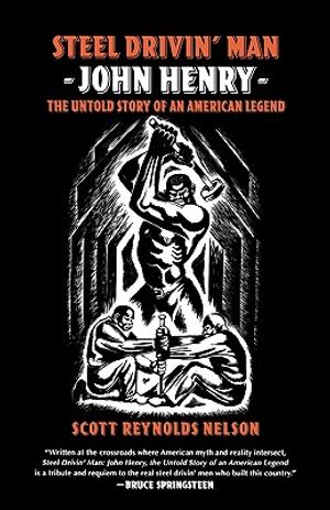 Steel Drivin' Man: John Henry, the Untold Story of an American Legend image number 0