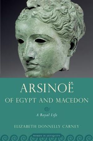 Arsinoe of Egypt and Macedon: A Royal Life image number 0
