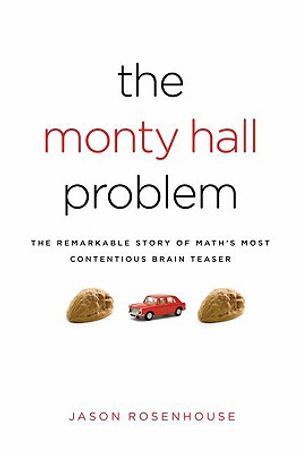 Monty Hall Problem: The Remarkable Story of Math's Most Contentious Brain Teaser image number 0