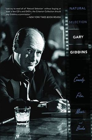 Natural Selection: Gary Giddins on Comedy, Film, Music, and Books image number 0