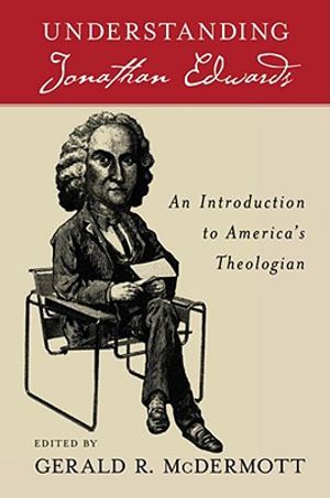 Understanding Jonathan Edwards: An Introduction to America's Theologian image number 0