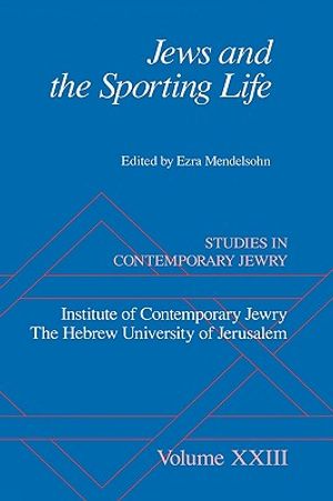 Jews and the Sporting Life: Studies in Contemporary Jewry XXIII image number 0