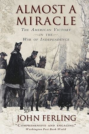 Almost a Miracle: The American Victory in the War of Independence image number 0