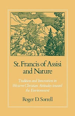 St. Francis of Assisi and Nature: Tradition and Innovation in Western Christian Attitudes Toward the Environment image number 0
