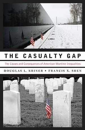 Casualty Gap: The Causes and Consequences of American Wartime Inequalities image number 0