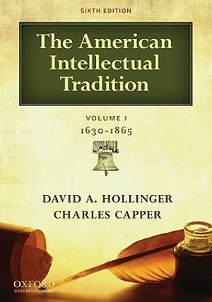 The American Intellectual Tradition: Volume I: 1630-1865 image number 0