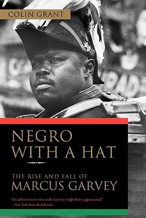 Negro with a Hat: The Rise and Fall of Marcus Garvey image number 0