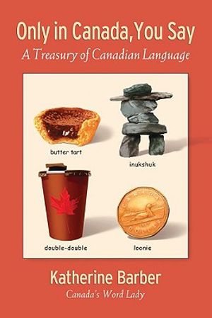 Only in Canada, You Say: A Treasury of Canadian Language image number 0
