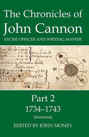 The Chronicles of John Cannon, Excise Officer and Writing Master, Part 2: 1734-43 (Somerset) image number 0