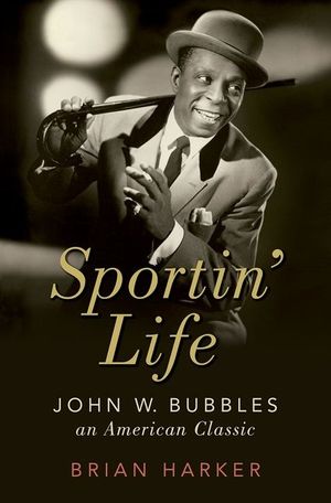 Sportin' Life: John W. Bubbles, an American Classic image number 0
