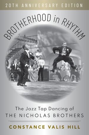 Brotherhood in Rhythm: The Jazz Tap Dancing of the Nicholas Brothers, 20th Anniversary Edition image number 0