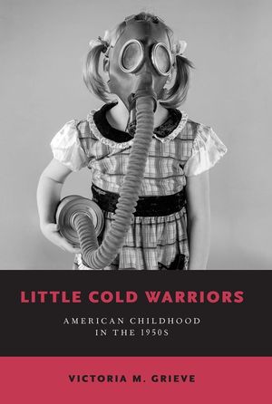 Little Cold Warriors: American Childhood in the 1950s image number 0
