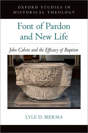 Font of Pardon and New Life: John Calvin and the Efficacy of Baptism image number 0
